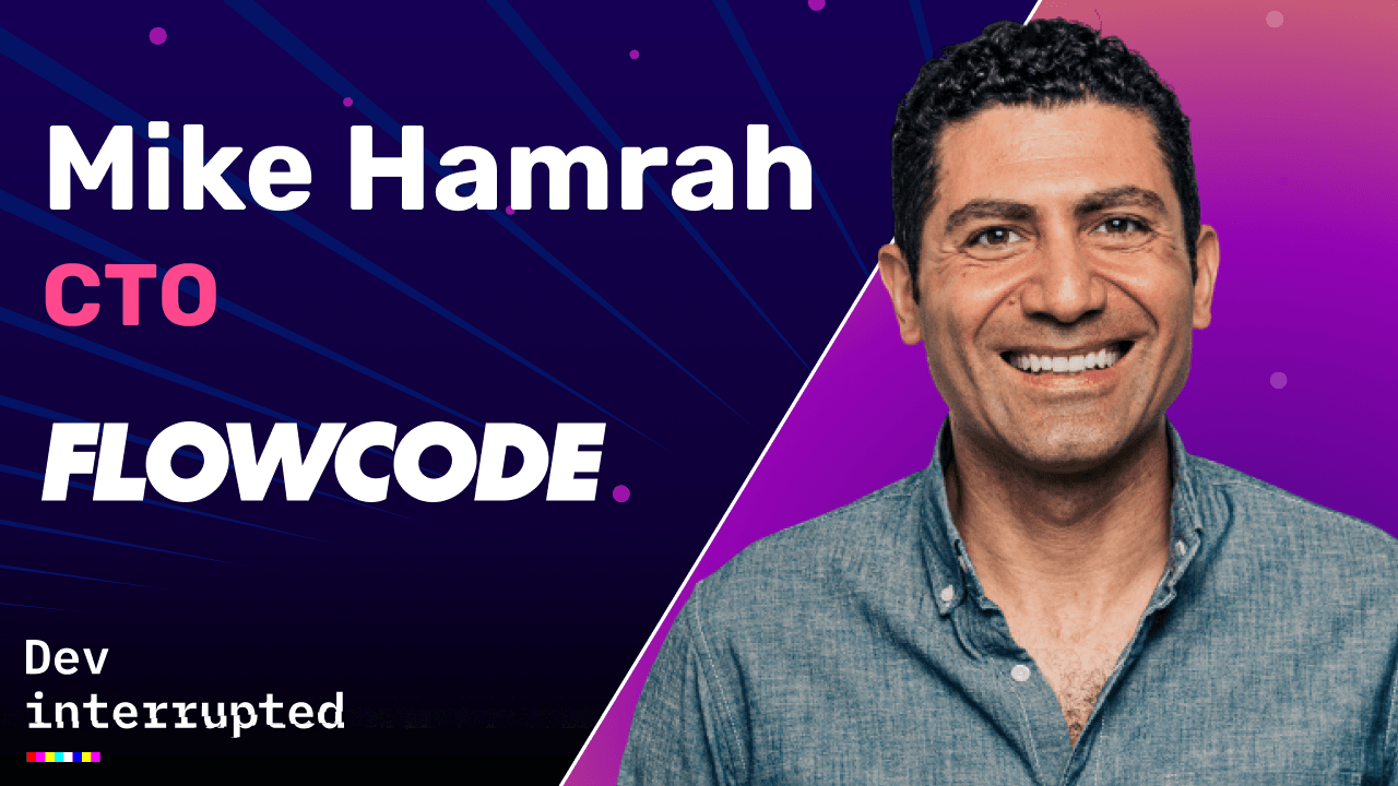 The Essence of Shipping Code: A CTO's Perspective w/ Flowcode’s Mike Hamrah