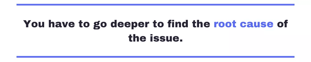 Quote: "you have to go deeper to find the root cause of the issue" to reduce technical debt