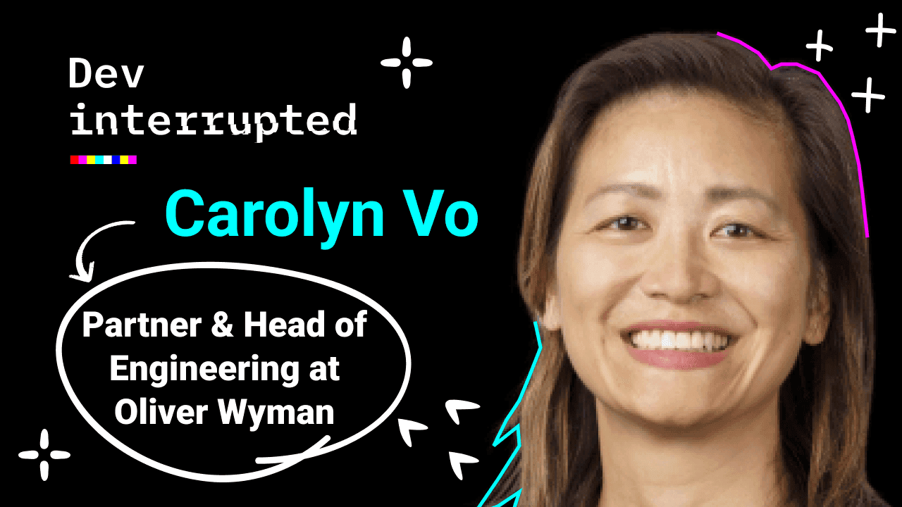 Cover image for Why Devs Break Up with Their Bosses w/ Oliver Wyman's Carolyn Vo