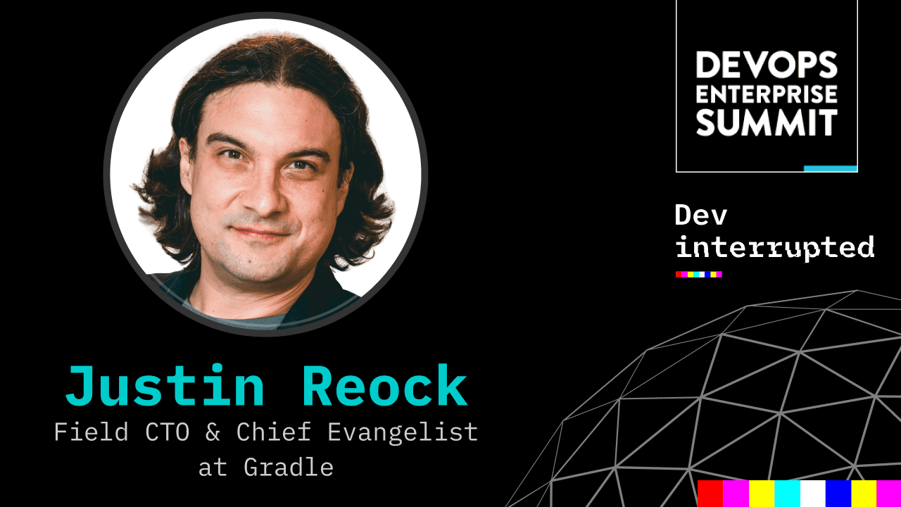 Cover image for Developer Experience: It’s Time to Start Complaining w/ Gradle's Field CTO &amp; Chief Evangelist, Justin Reock
