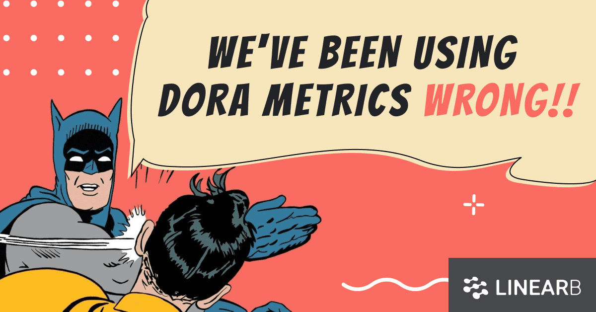 Cover image for DORA Metrics: We’ve Been Using Them Wrong