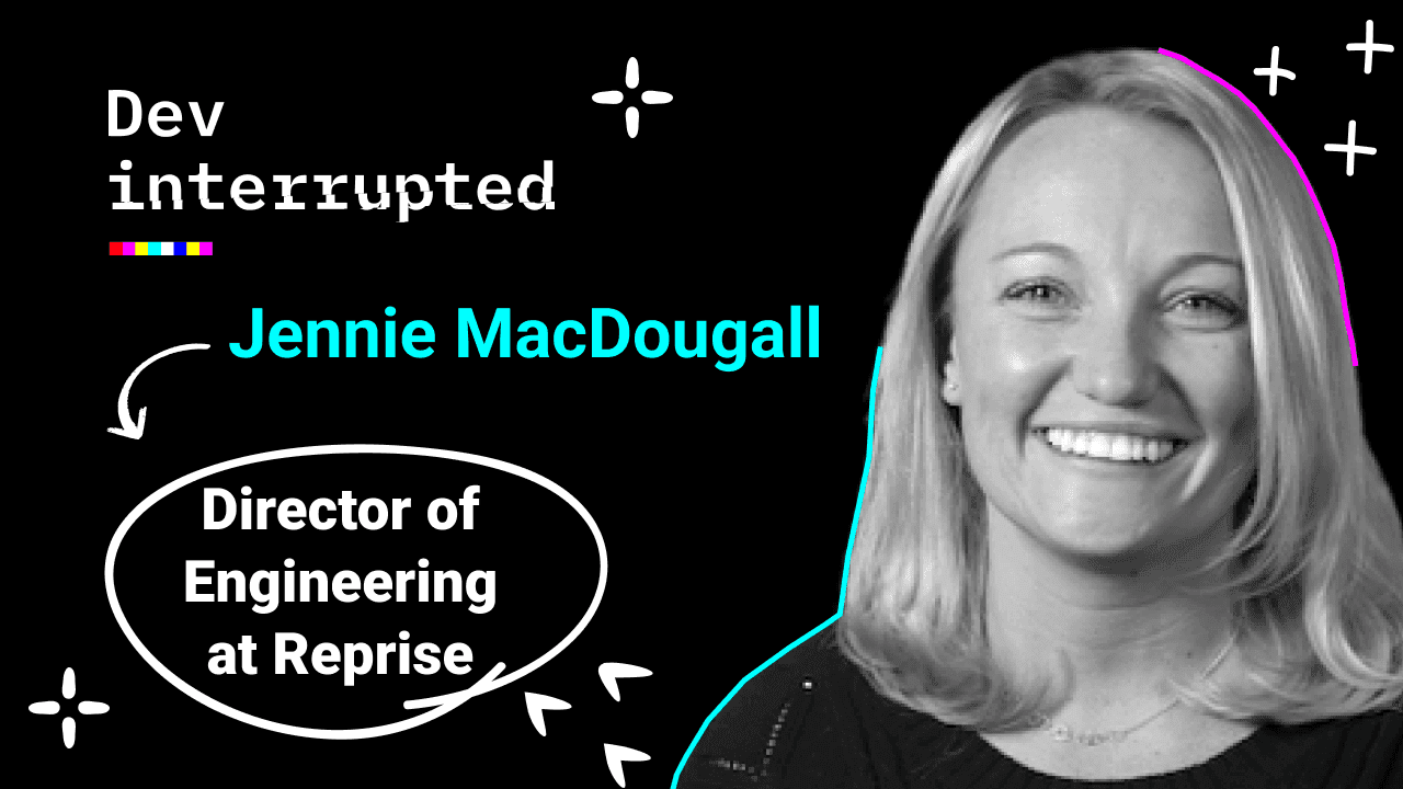 Cover image for The 3 Conversations That Improve Developers' Lives w/ Reprise's Jennie MacDougall