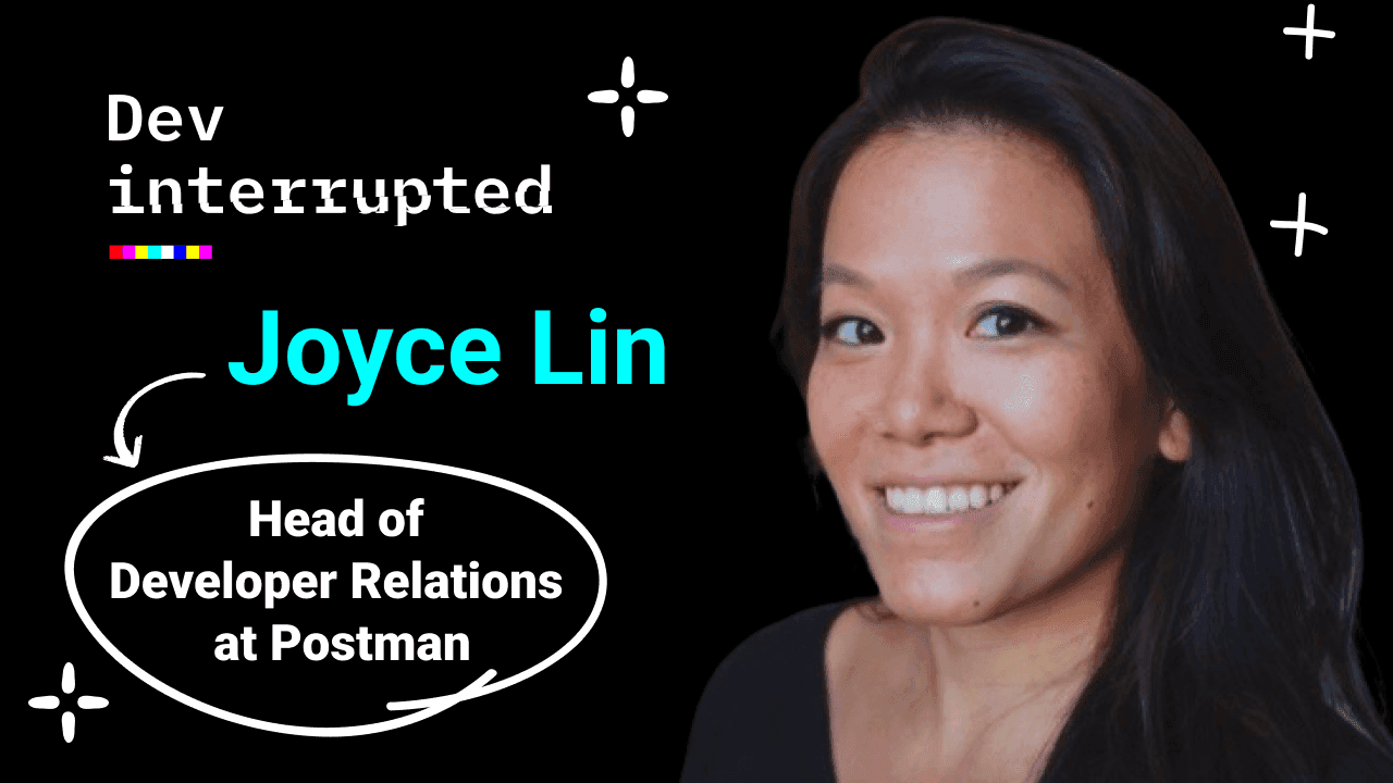 The Art of Community Building w/ Postman's Head of Developer Relations, Joyce Lin