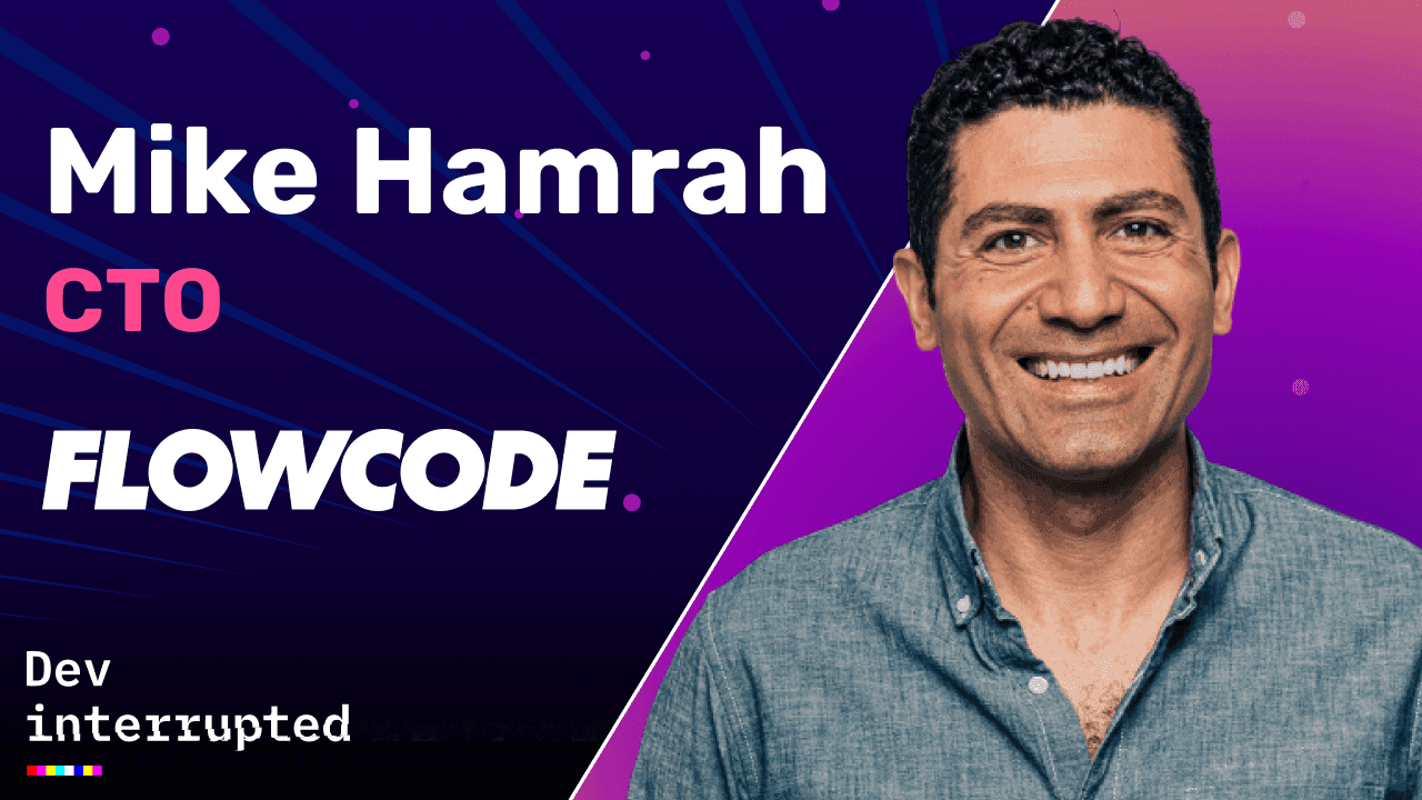 Cover image for The Essence of Shipping Code: A CTO's Perspective w/ Flowcode’s Mike Hamrah