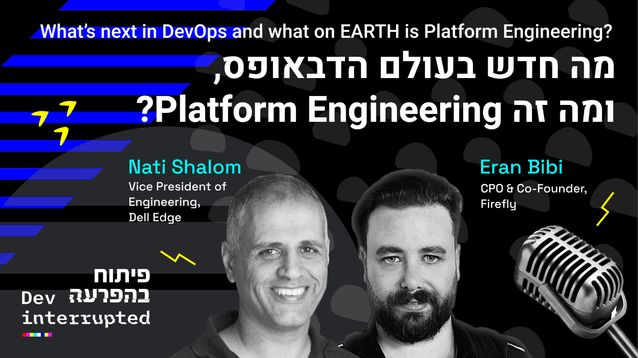 Cover image for What's next in DevOps and what on EARTH is Platform Engineering? Nati Shalom, Cloudify (Dell) &#038; Eran Bibi, Firefly