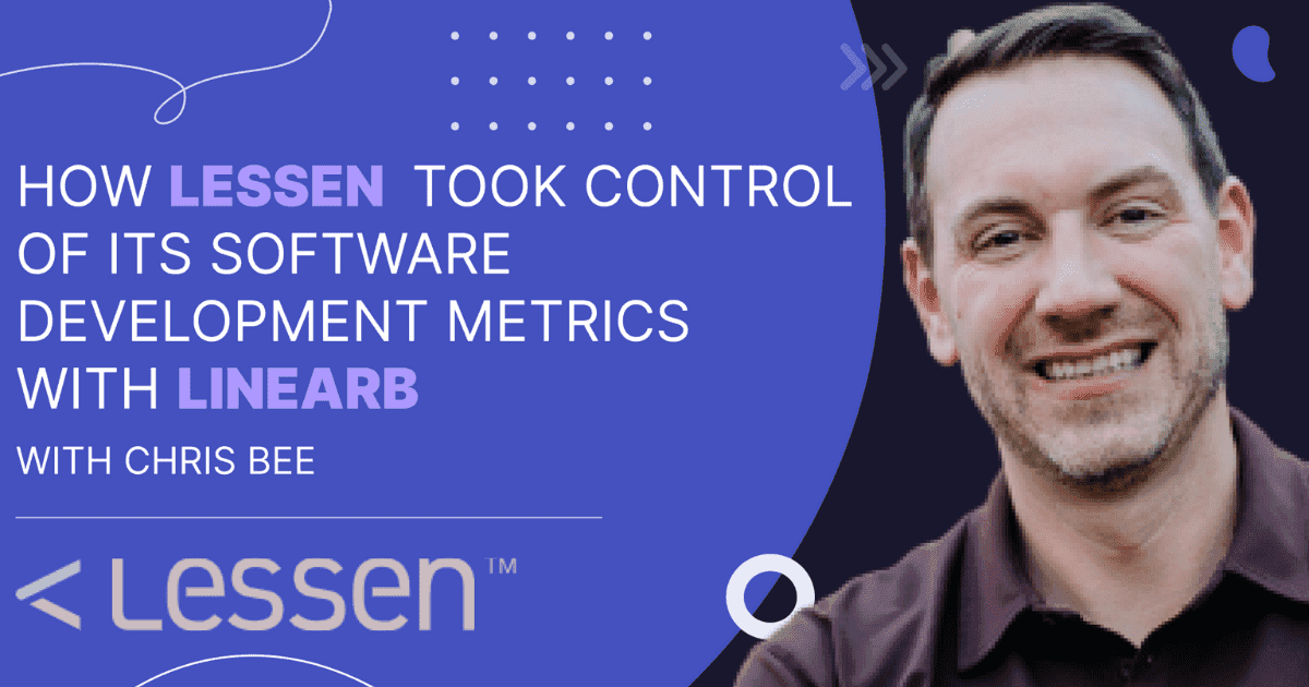 Cover image for How Lessen Took Control of Its Software Development Metrics with LinearB