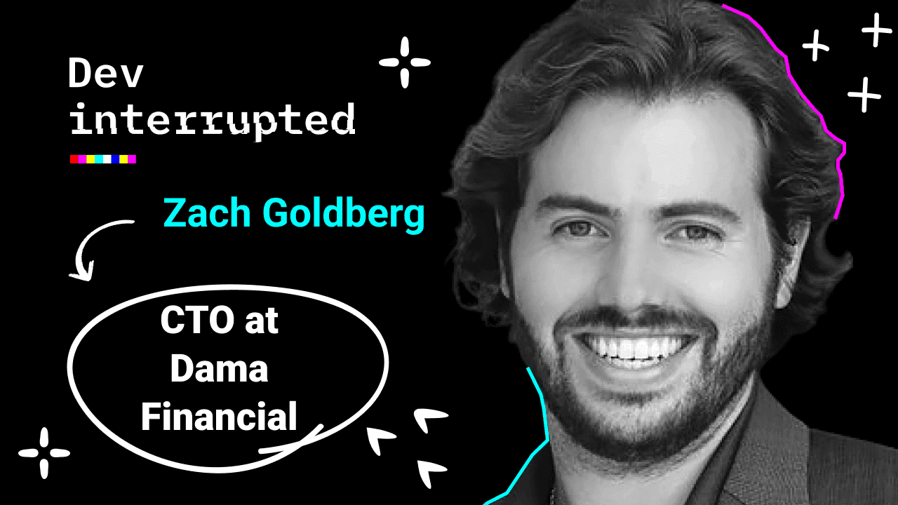 Creating a Better CTO Playbook w/ Dama Financial's CTO Zach Goldberg