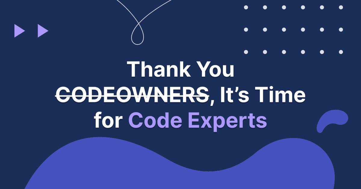 Cover image for Thank You CODEOWNERS, It's Time for Code Experts