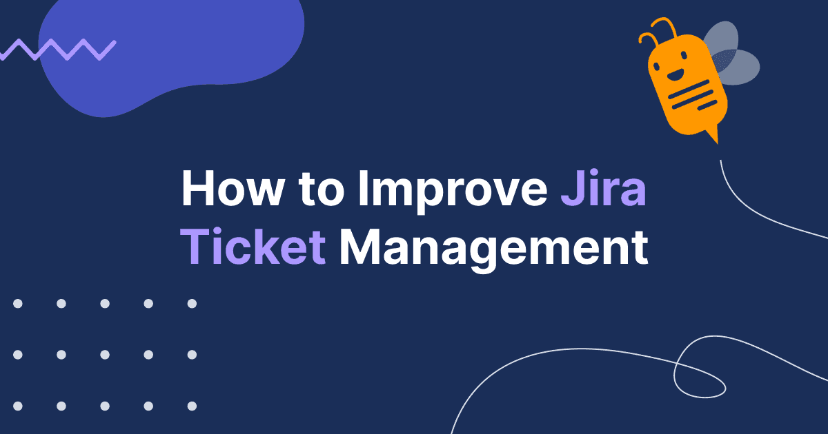 Cover image for How to Improve Your Jira Ticket Management