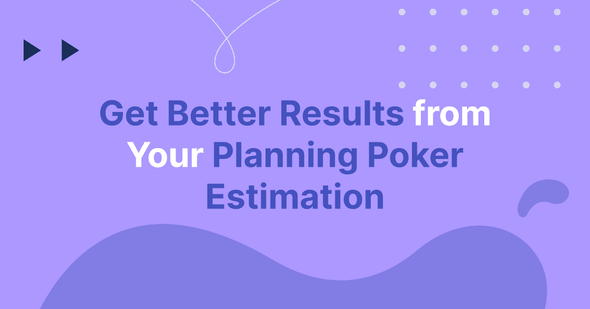 Cover image for Get Better Results from Your Planning Poker Estimation