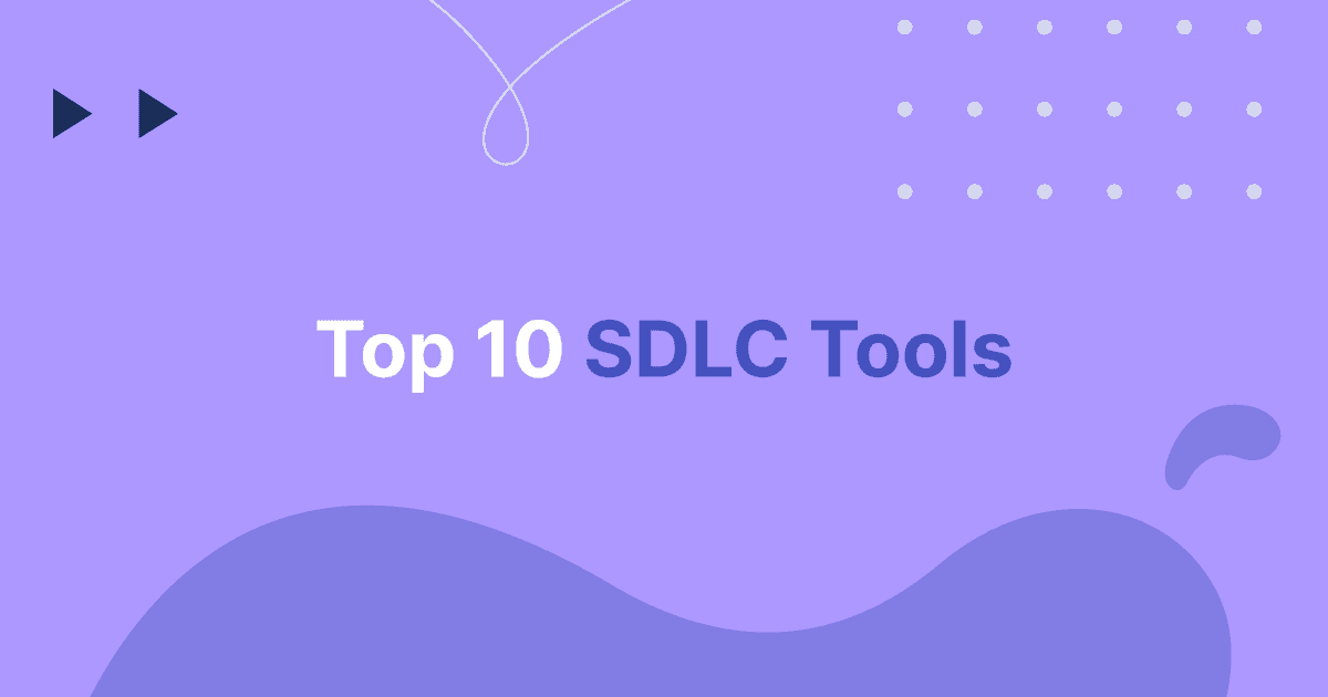 Cover image for Top 10 Software Development Life Cycle SDLC Tools