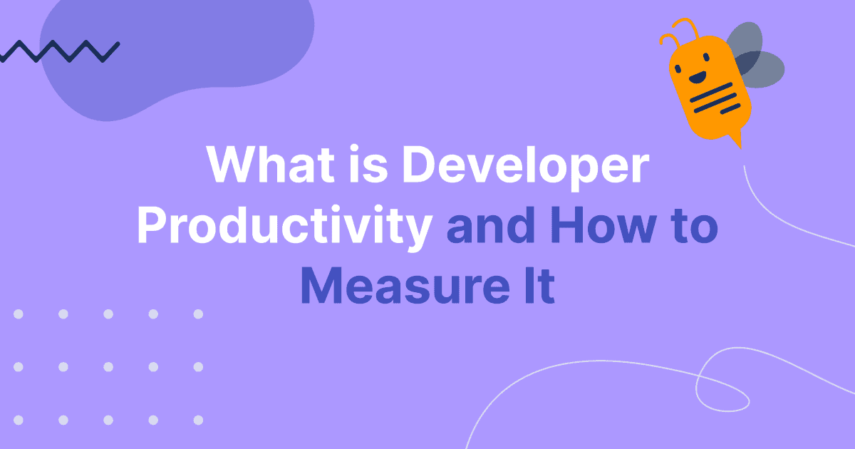 What is Developer Productivity and How to Measure It LinearB Blog