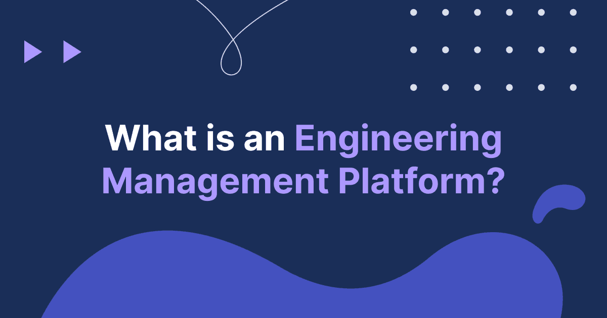 What is an Engineering Management Platform? | LinearB Blog