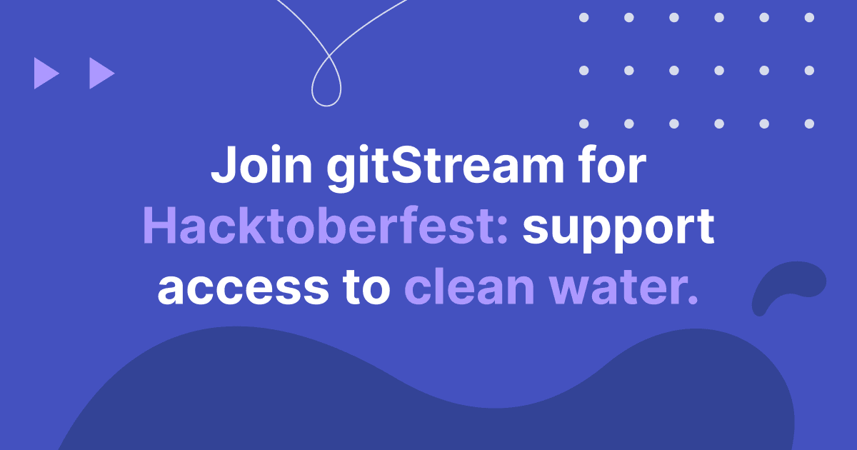 Join gitStream for Hacktoberfest, Support Clean Water Initiatives