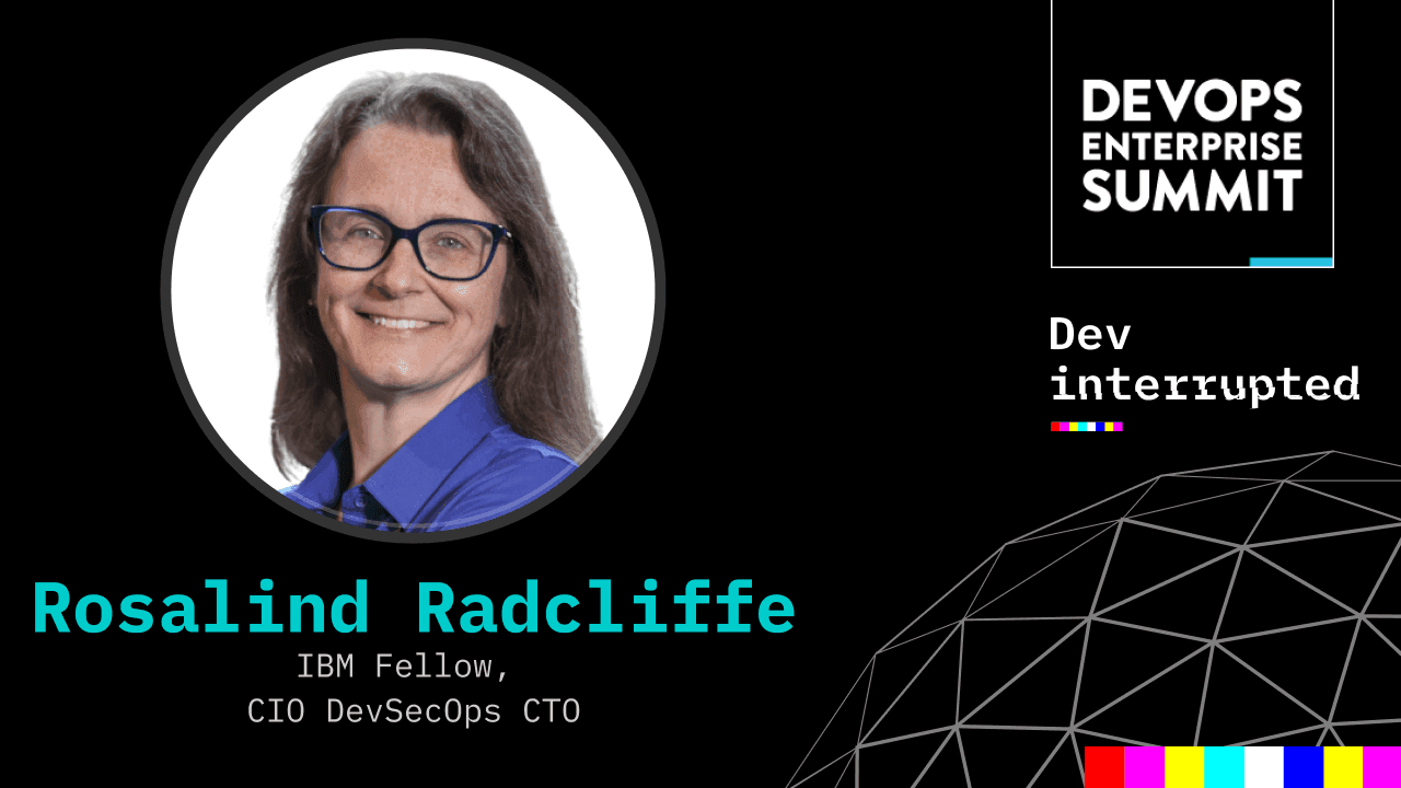 Cover image for Reinventing IBM | DevSecOps, AI, Quantum Computing w/ IBM Fellow, Rosalind Radcliffe