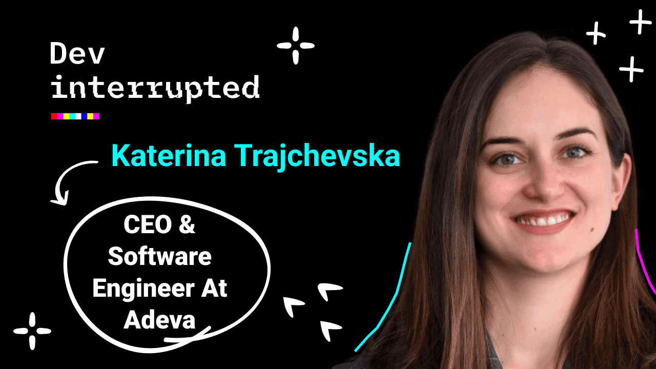 Cover image for Bursting the TDD Bubble w/ Adeva's CEO, Katerina Trajchevska