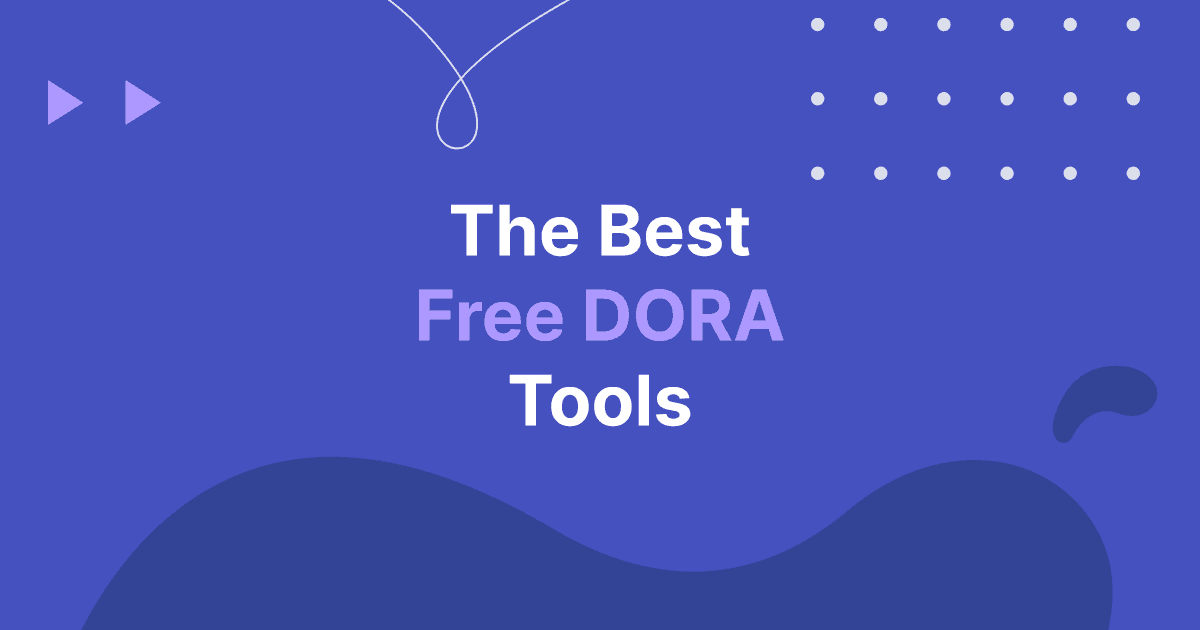 Cover image for The Best Free DORA Metrics Tools in 2024