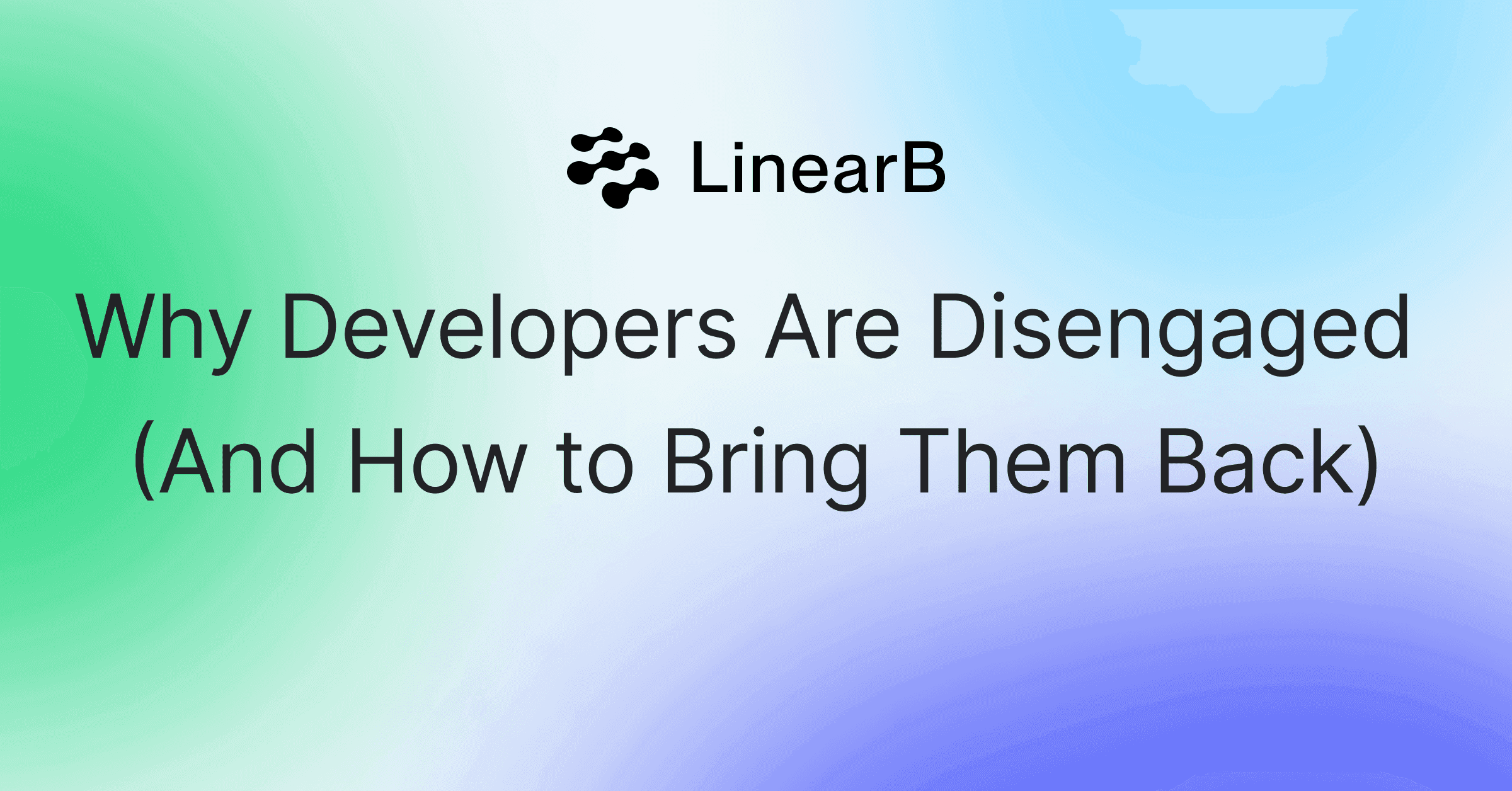 Cover image for Why Developers Are Disengaged (And How to Bring Them Back)