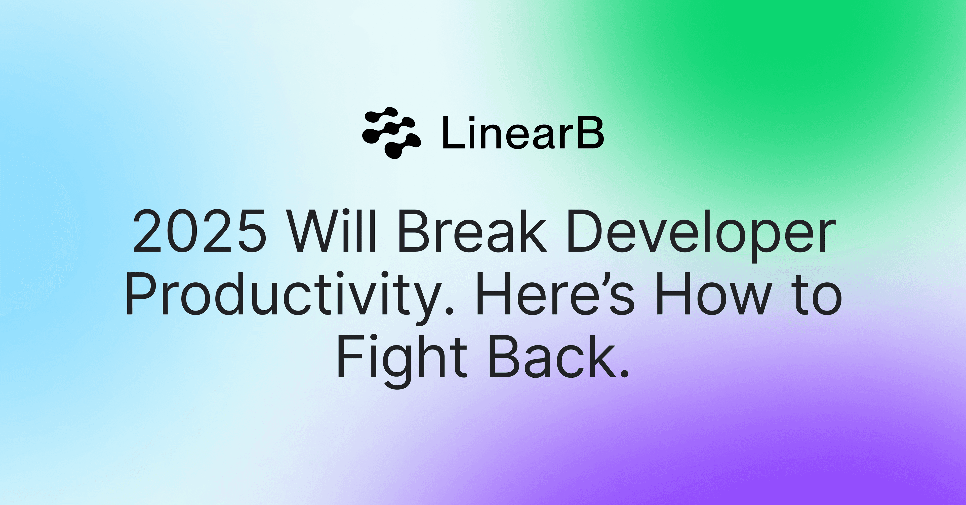 Cover image for 2025 Will Break Developer Productivity. Here’s How to Fight Back.