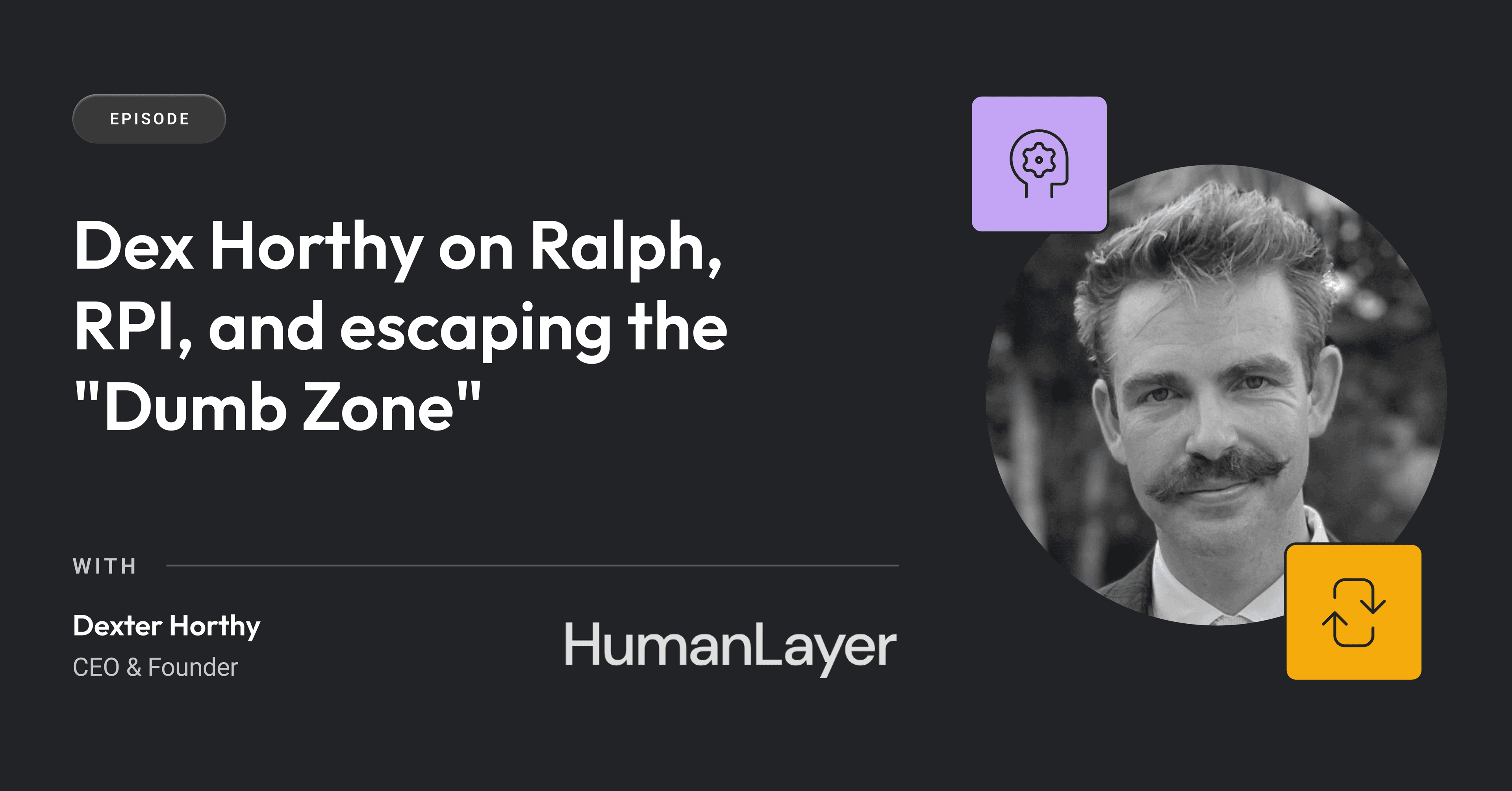Cover image for Dex Horthy on Ralph, RPI, and escaping the "Dumb Zone"