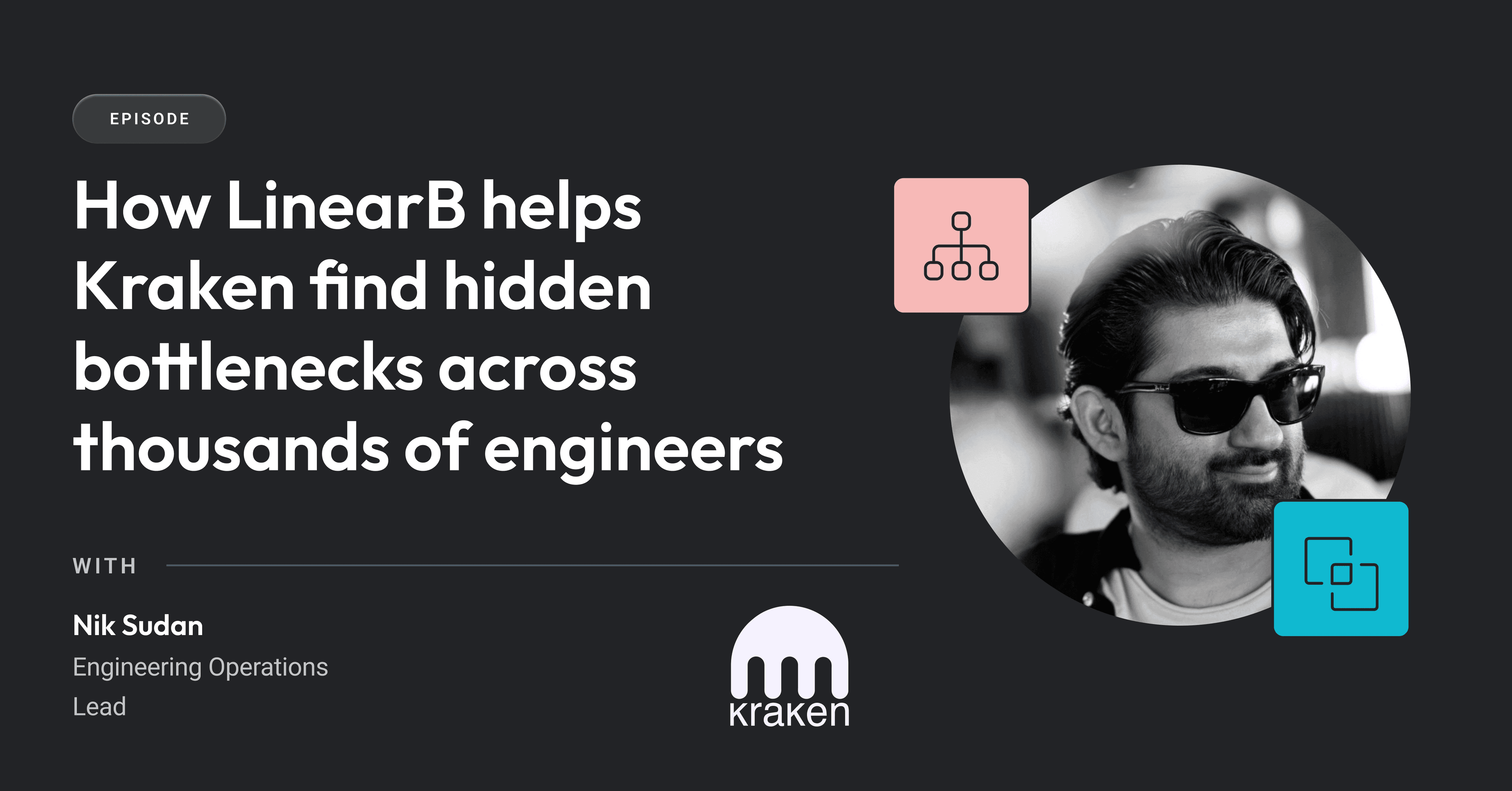 Cover image for How LinearB helps Kraken find hidden bottlenecks across thousands of engineers | Nik Sudan