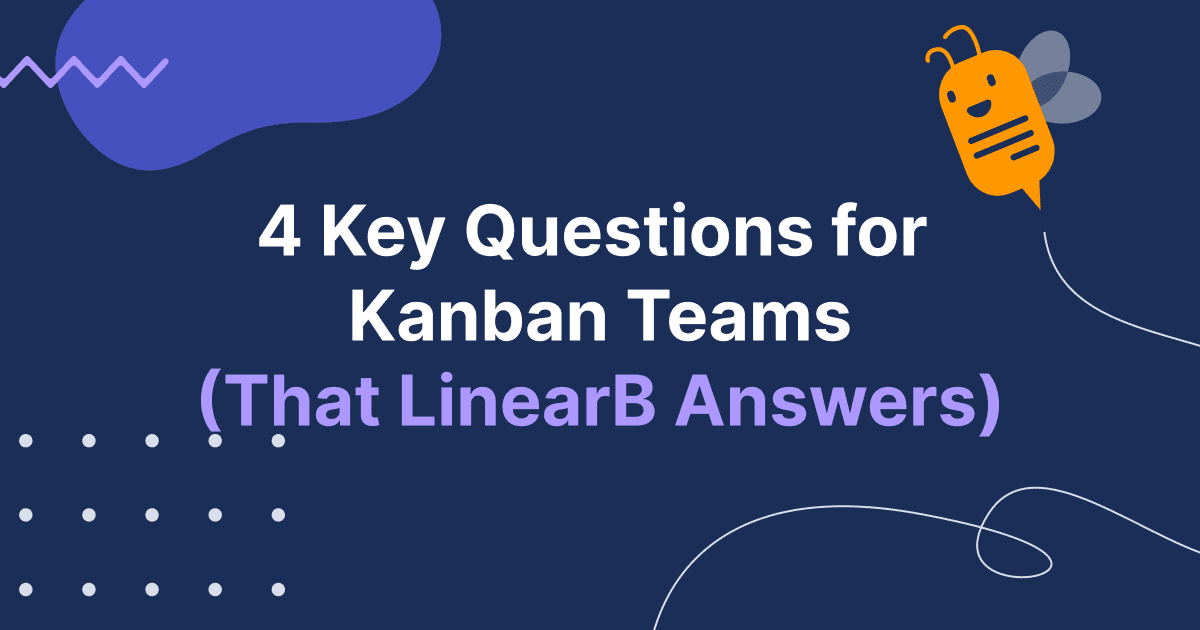 4 Key Questions for Kanban Teams (That LinearB Answers)