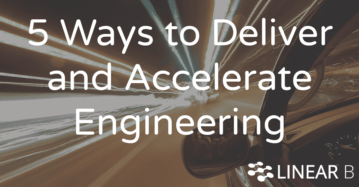 5 Ways to Deliver and Accelerate Engineering Velocity