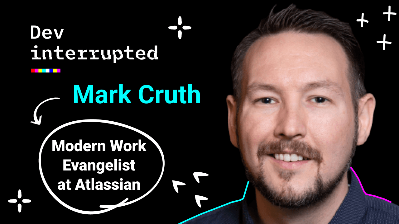Atlassian’s Eye-Opening State of Teams Report w/ Mark Cruth Modern Work Evangelist