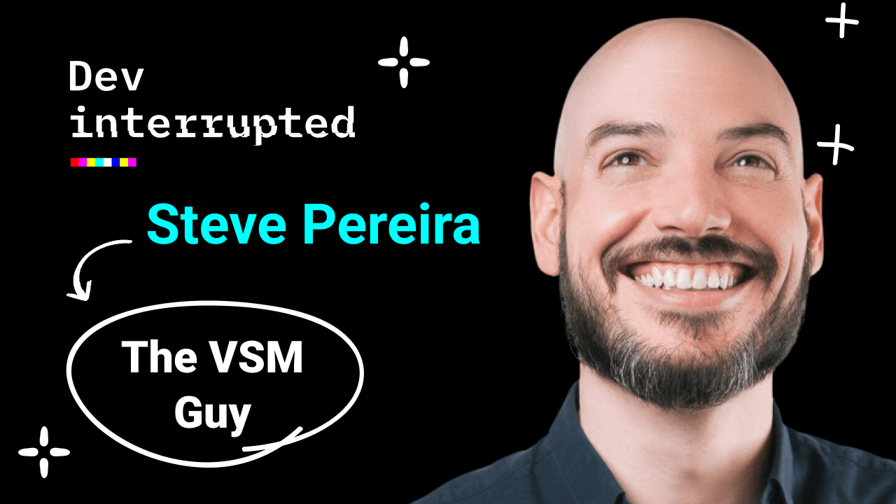 Can Value Stream Management Solve DevOps‘ Struggles? w/ Steve Pereira