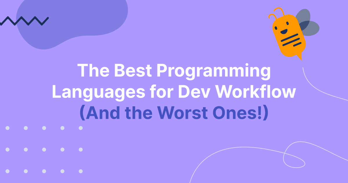 The Best Programming Languages for Dev Workflow (And the Worst Ones!)