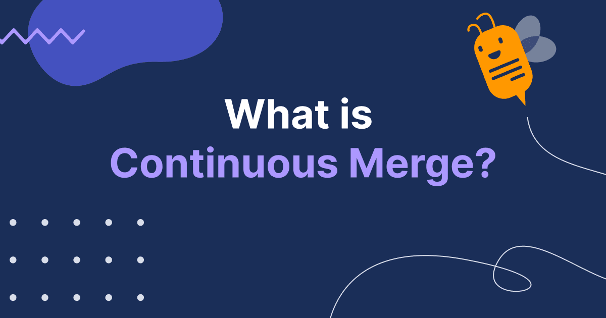 What is Continuous Merge?