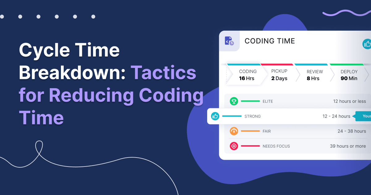 Cycle Time Breakdown: Tactics for Reducing Coding Time