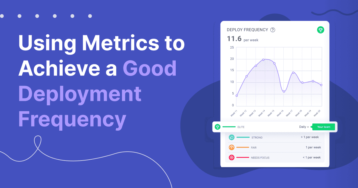 Using Metrics to Achieve a Good Deployment Frequency