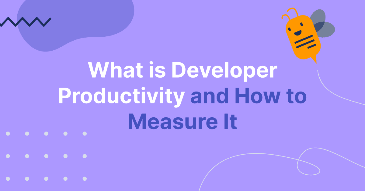 What is Developer Productivity and How to Measure It