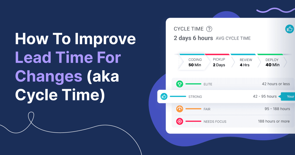 How To Improve Lead Time For Changes (aka Cycle Time)