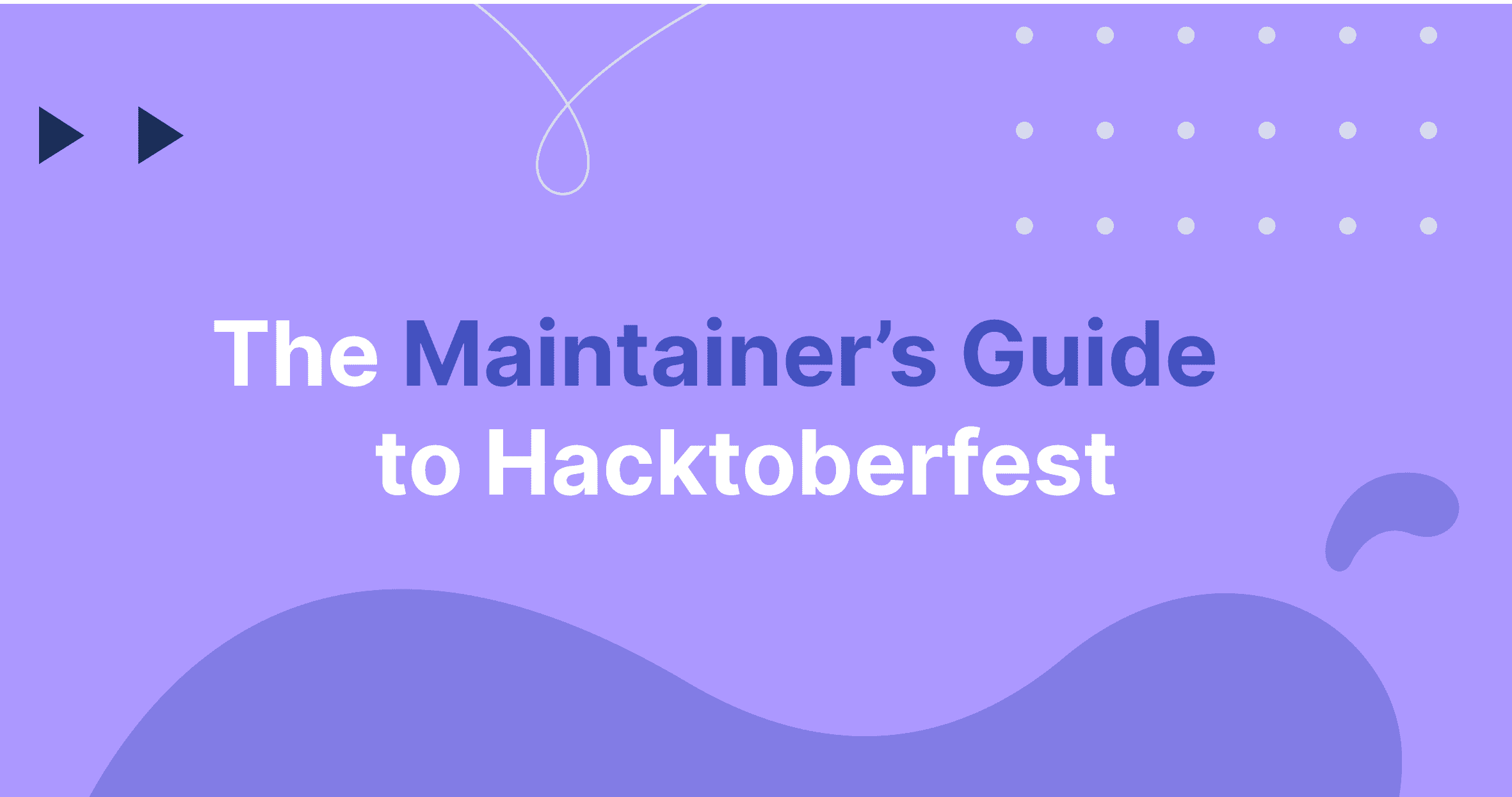 The Maintainer's Guide to Hacktoberfest