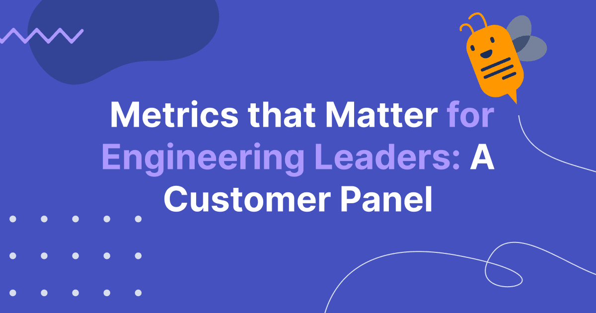 Metrics That Matter for Engineering Leaders: A Customer Panel