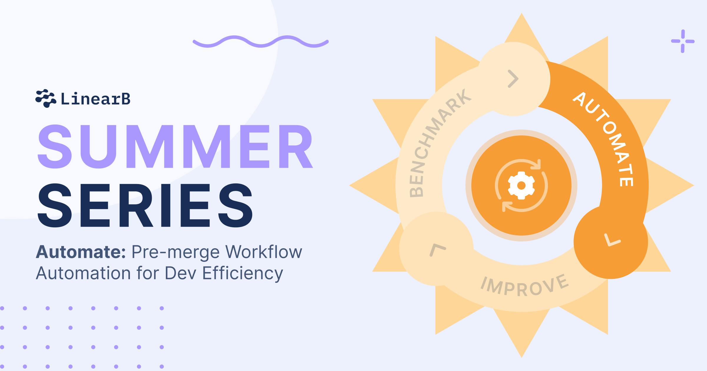 Automate: Pre-merge Workflow Automation for Dev Efficiency