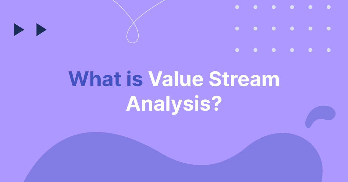What is Value Stream Analysis?