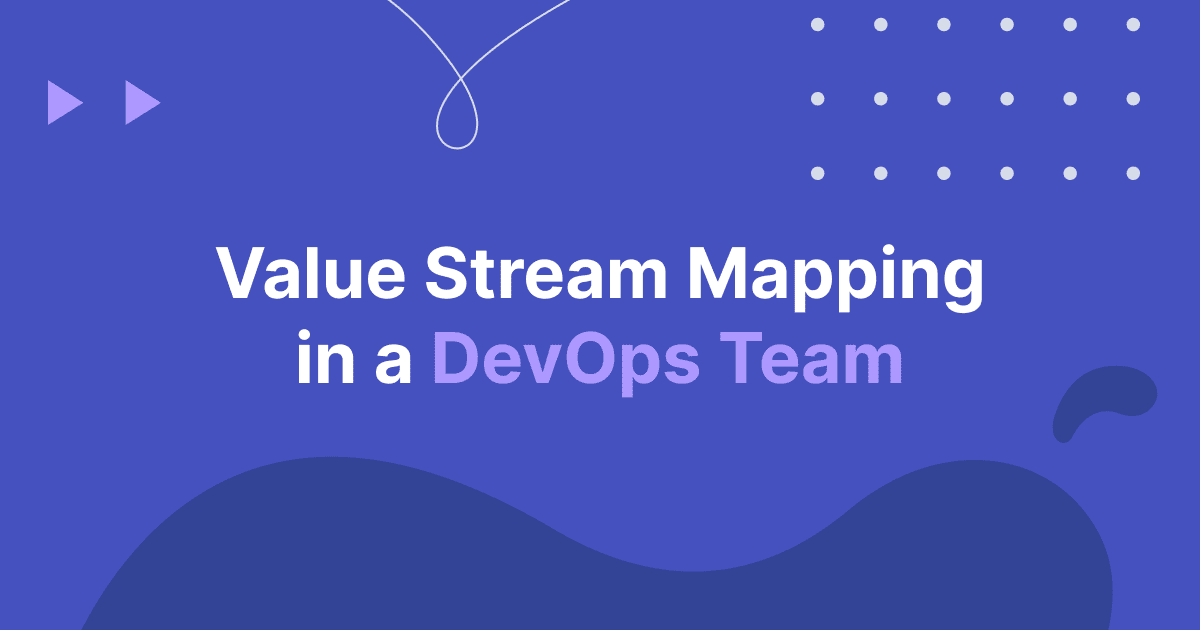Value Stream Mapping in a DevOps Team