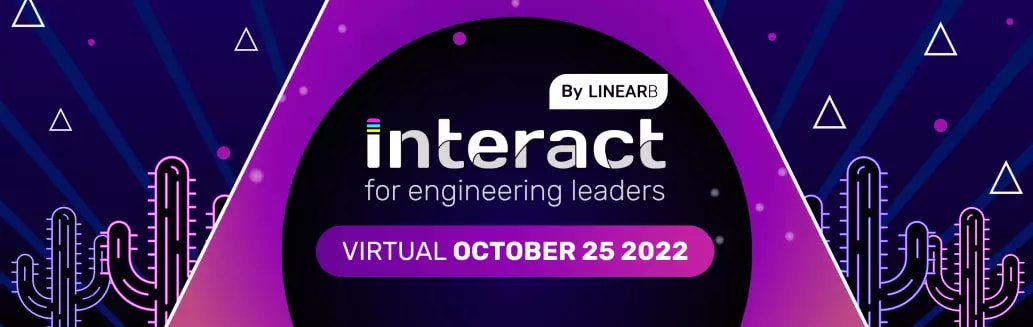 Interact for engineering leaders. Virtual october 25, 2022.