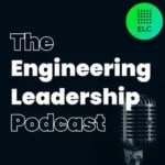 The engineering leadership podcast